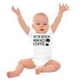 thumbnail image 3 of Im The Reason Mama Needs Coffee Funny Romper Boys or Girls Infant Baby Brisco Brands NB, 3 of 6