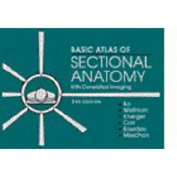 Pre-Owned Basic Atlas of Sectional Anatomy: With Correlated Imaging (Hardcover) by Walter J Bo, Neil T Wolfman, Wayne A Krueger
