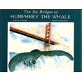 thumbnail image 1 of Pre-Owned Six Bridges of Humphrey the Whale (Paperback) 1879373645 9781879373648, 1 of 1