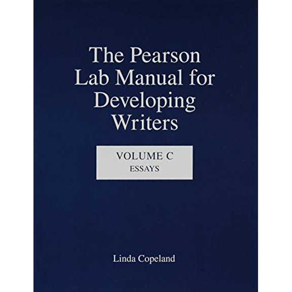 Pre-Owned The Pearson Lab Manual for Developing Writers: Volume C: Essays, 9780205693405, 0205693407, Paperback, 1 edition