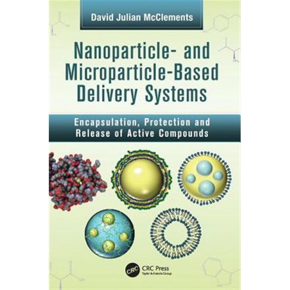Pre-Owned Nanoparticle- And Microparticle-Based Delivery Systems: Encapsulation, Protection and Release of Active Compounds, (Paperback)