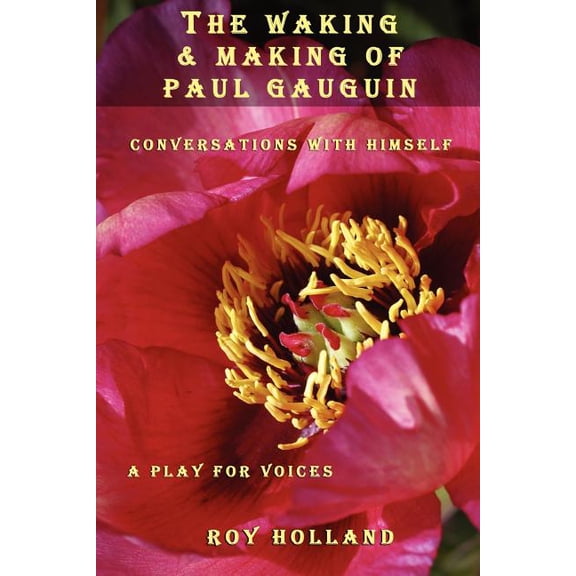 The Waking & Making of Paul Gauguin (Paperback)