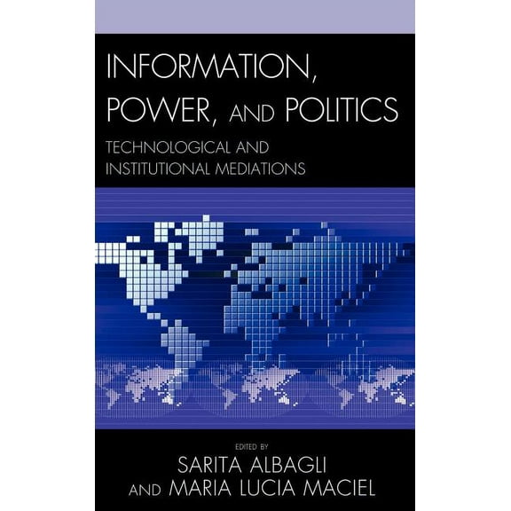 Critical Media Studies Information, Power, and Politics: Technological and Institutional Mediations, (Hardcover)