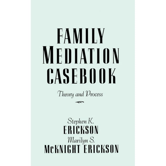 Frontiers in Couples & Family Therap Family Mediation Casebook: Theory And Process, (Hardcover)