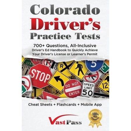 Colorado Driver's Practice Tests: 700+ Questions, All-Inclusive Driver's Ed Handbook to Quickly achieve your D, (Paperback)