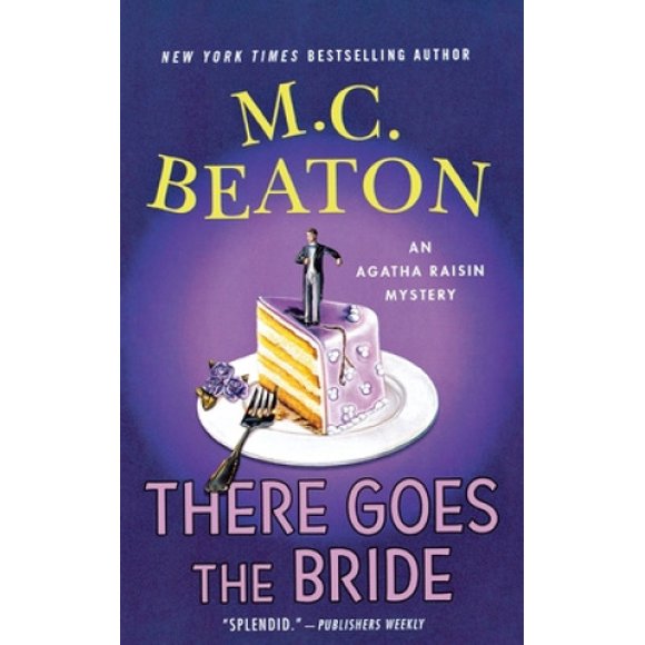 There Goes the Bride: An Agatha Raisin Mystery (Agatha Raisin)