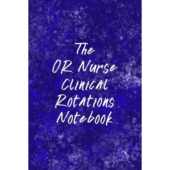 The OR Nurse Clinical Rotations Notebook (Paperback)
