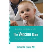 Angle View: The Vaccine Book: Making the Right Decision for Your Child [Paperback - Used]