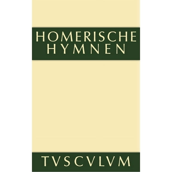 Sammlung Tusculum Homerische Hymnen, (Hardcover)