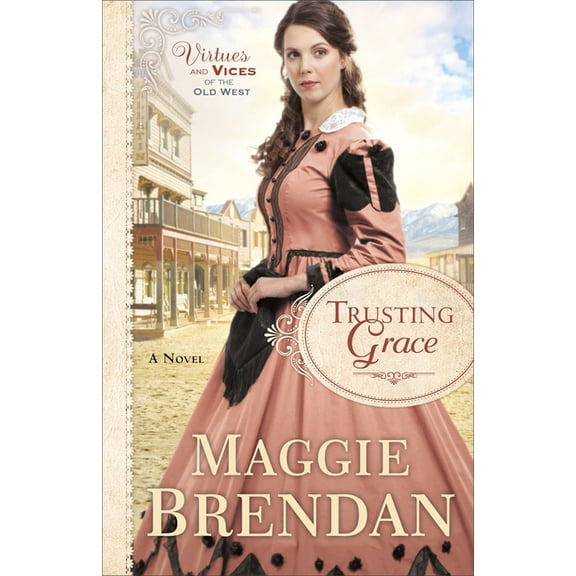 Virtues and Vices of the Old West: Trusting Grace (Paperback)