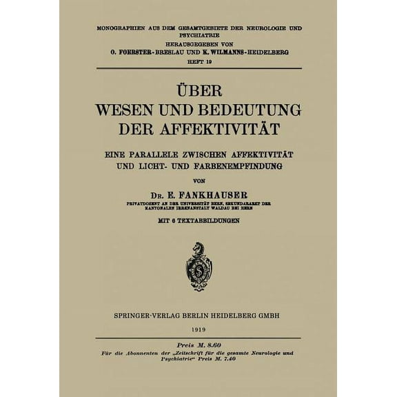 Monographien Aus Dem Gesamtgebiete der N Ãber Wesen Und Bedeutung Der AffektivitÃ¤t: Eine Parallele Zwischen AffektivitÃ¤t Und Licht- Und Farbenempfindung, Book 19, (Paperback)