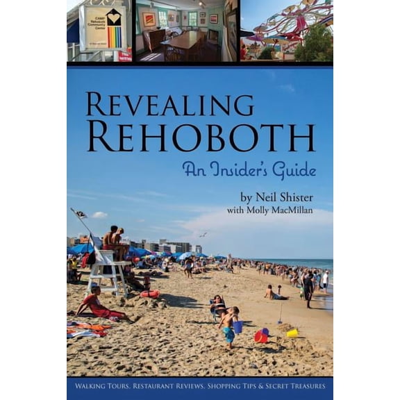 Revealing Rehoboth: An Insider's Guide, (Paperback)