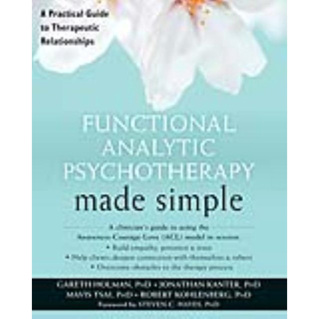 Functional Analytic Psychotherapy Made Simple, Gareth Holman, Jonathan Kanter, et al. Paperback