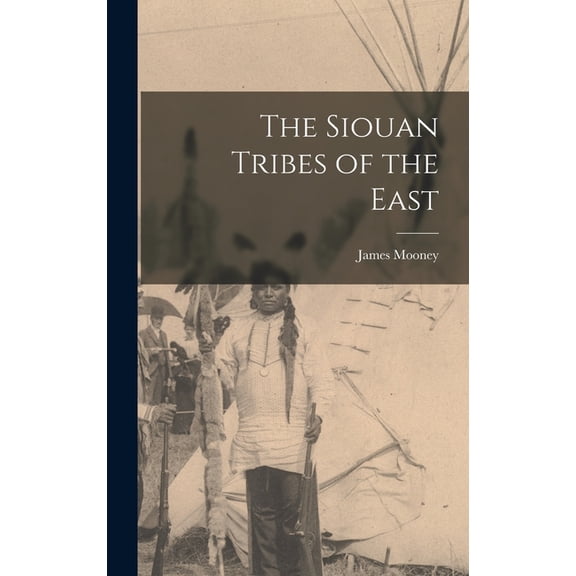 The Siouan Tribes of the East (Hardcover)