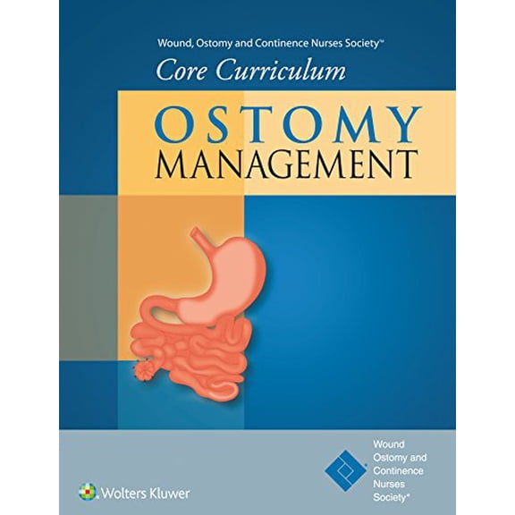 Pre-Owned Wound, Ostomy and Continence Nurses Society(r) Core Curriculum: Ostomy Management (Paperback) 1451194390 9781451194395