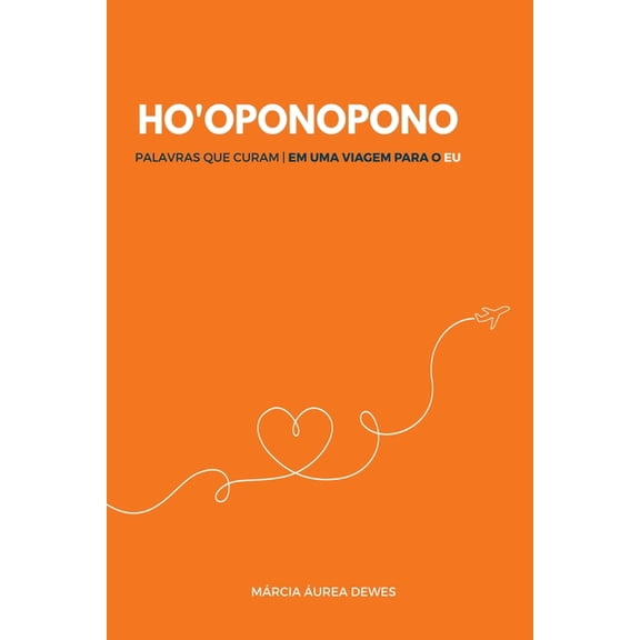 Ho'oponopono - Palavras Que Curam, (Paperback)