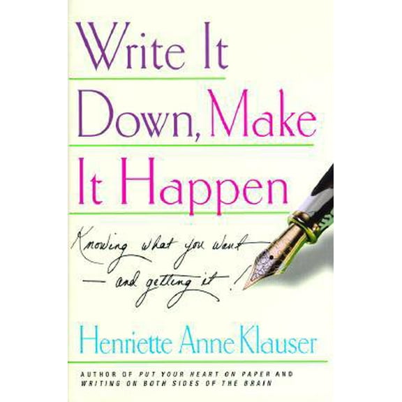 Pre-Owned Write It Down, Make It Happen: Knowing What You Want--and Getting It! (Hardcover) 068485001X 9780684850016