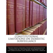 Constitutional Limitations on Domestic Surveillance (Paperback)