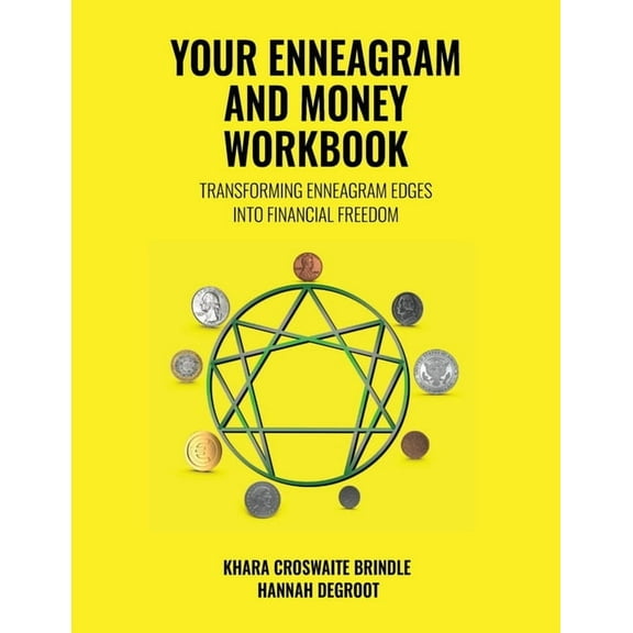 Your Enneagram and Money Workbook: Transforming Enneagram Edges Into Financial Freedom, (Paperback)