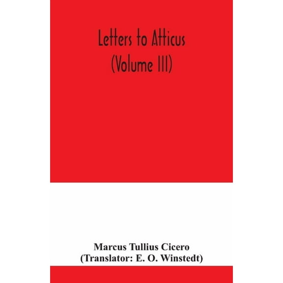 Letters to Atticus (Volume III) (Paperback)