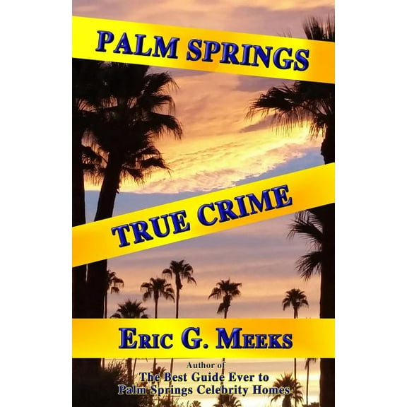 Palm Springs True Crime