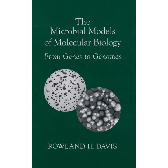 The Microbial Models of Molecular Biology: From Genes to Genomes, (Hardcover)