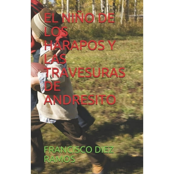 El Niño de Los Harapos Y Las Travesuras de Andresito (Paperback)