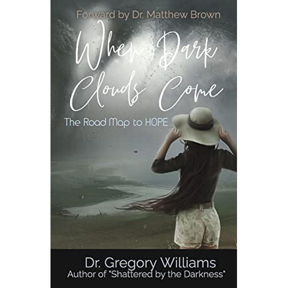 Pre-Owned When Dark Clouds Come: The Road Map to Hope (Paperback) 1667852477 9781667852478