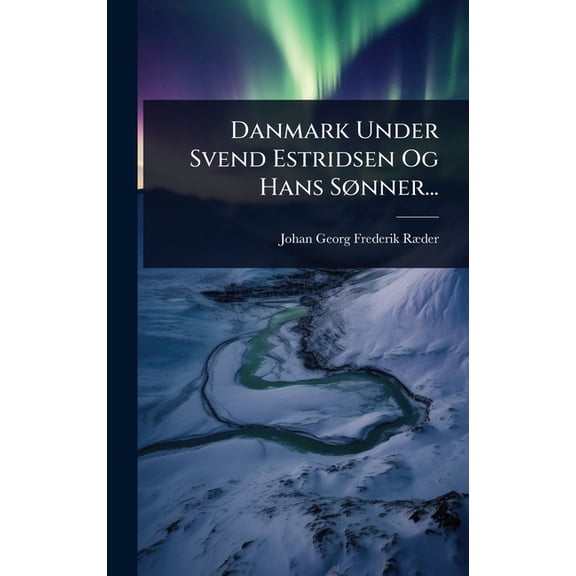 Danmark Under Svend Estridsen Og Hans SÃ, nner..., (Hardcover)