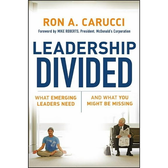 Jossey-Bass Leadership: Leadership Divided: What Emerging Leaders Need and What You Might Be Missing (Hardcover)