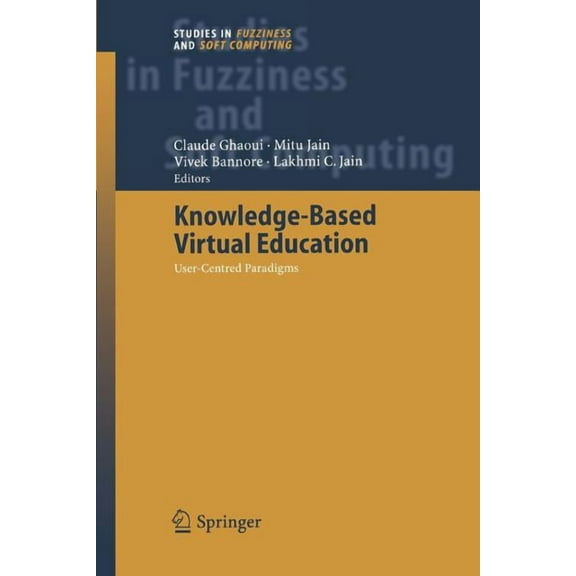 Studies in Fuzziness and Soft Computing Knowledge-Based Virtual Education: User-Centred Paradigms, Book 178, (Paperback)