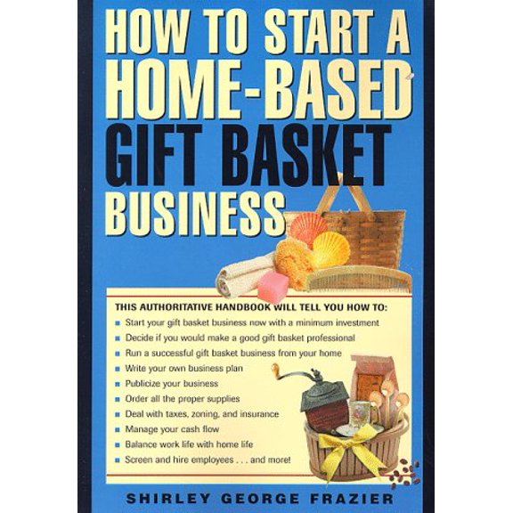 Pre-Owned How to Start a Home-Based Gift Basket Business (Paperback) 0762701447 9780762701445