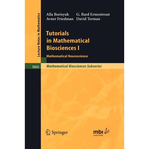 Tutorials in Mathematical Biosciences I: Mathematical Neuroscience, (Paperback)