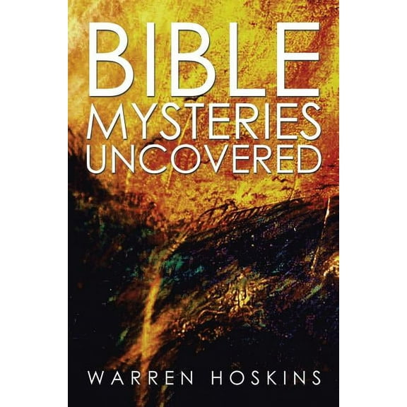 Bible Mysteries Uncovered
