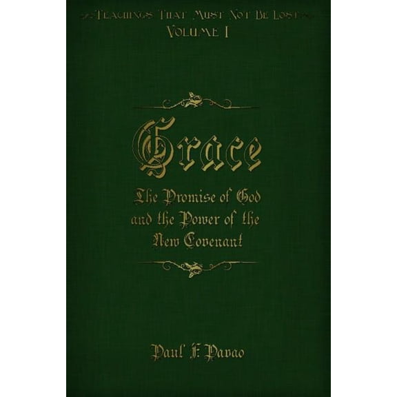 Grace: The Promise of God and the Power of the New Covenant, (Paperback)