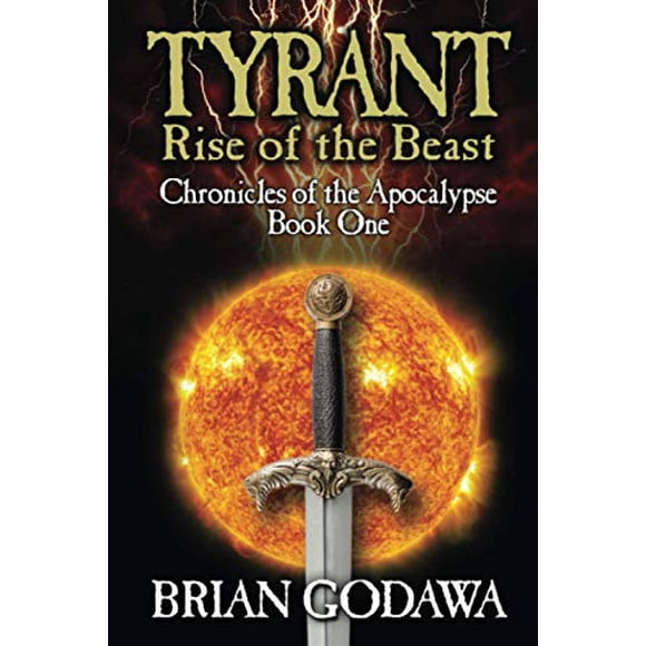 Tyrant: Rise of the Beast (Chronicles of the Apocalypse) (Volume 1)