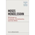 thumbnail image 1 of Pre-Owned Moses Mendelssohn : Writings on Judaism, Christianity, and the Bible (Hardcover) 9781584656845, 1 of 1
