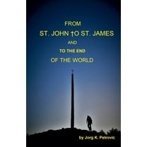 From St. John to St. James and to the End of the World, (Paperback)