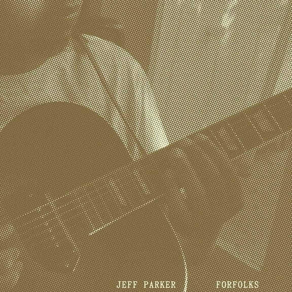 Jeff Parker - Forfolks - Music & Performance - Vinyl