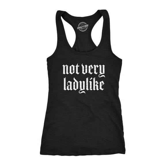 Womens Not Very Ladylike Fitness Tank Funny Strong Breaking Gender Norms Top for Ladies