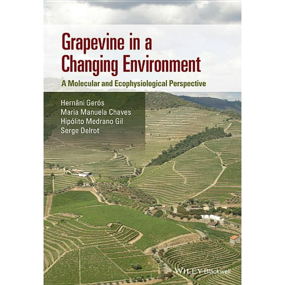 Grapevine in a Changing Environment: A Molecular and Ecophysiological Perspective (Hardcover)