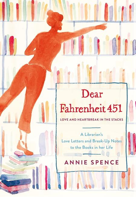 Dear Fahrenheit 451 by Annie Spence Dear Fahrenheit 451 by Annie Spence