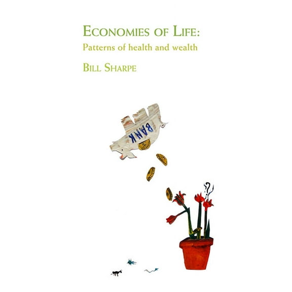 Economies of Life : Patterns of Health and Wealth (Paperback)