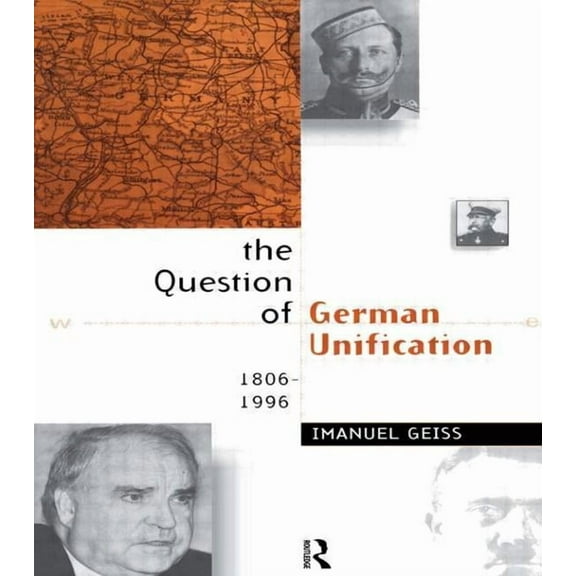 The Question of German Unification: 1806-1996, (Paperback)