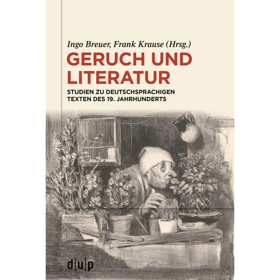 Geruch Und Literatur: Studien Zu Deutschsprachigen Texten Des 19. Jahrhunderts, (Paperback)