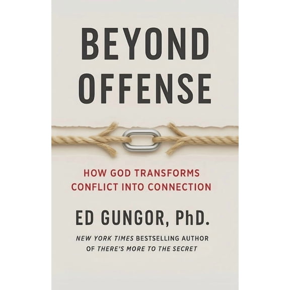 Beyond Offense: How God Transforms Conflicts Into Connections, (Paperback)