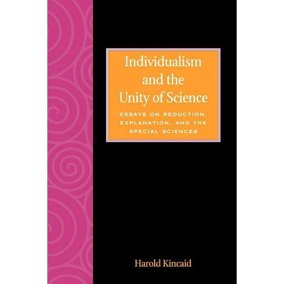 Worldly Philosophy: Studies at the Inter Individualism and the Unity of Science: Essays on Reduction, Explanation, and the Special Sciences, (Paperback)