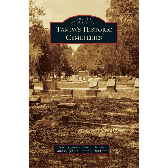 Tampa's Historic Cemeteries, (Hardcover)