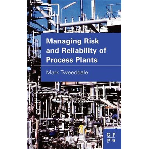Pre-Owned Managing Risk and Reliability of Process Plants (Hardcover)