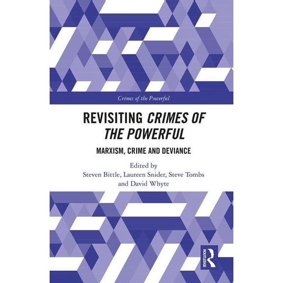 Crimes of the Powerful Revisiting Crimes of the Powerful: Marxism, Crime and Deviance, (Hardcover)